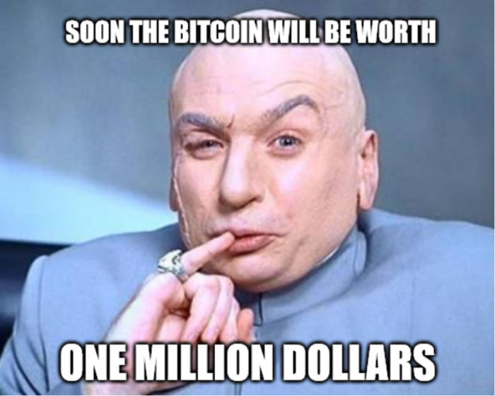 Soon the bitcoin will be worth one million dollars.