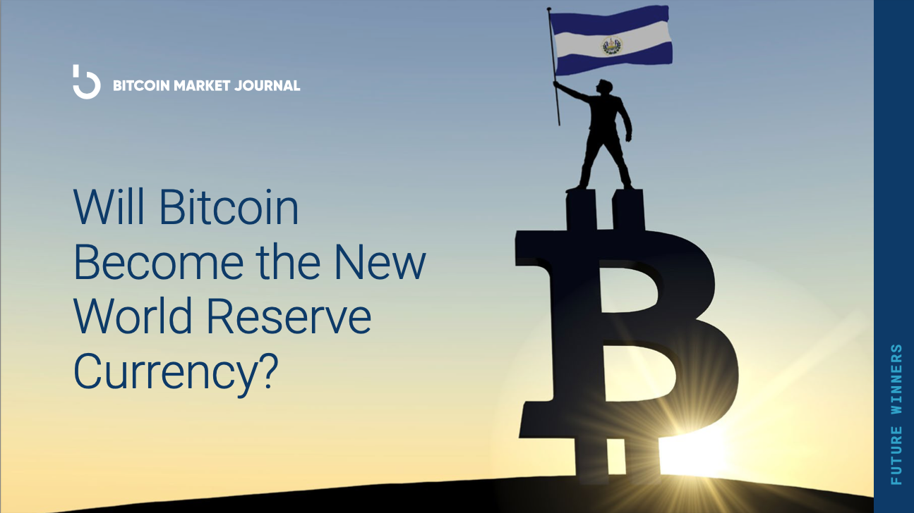 Will Bitcoin Become the New World Reserve Currency?